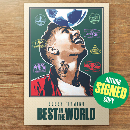 Bobby Firmino: Best In The World | Book | AUTHOR SIGNED EDITION
